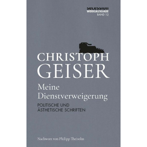 Christoph Geiser - Meine Dienstverweigerung