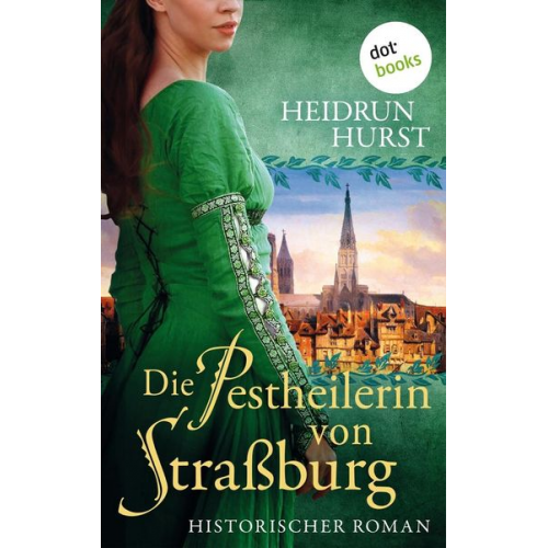 Heidrun Hurst - Die Pestheilerin von Straßburg