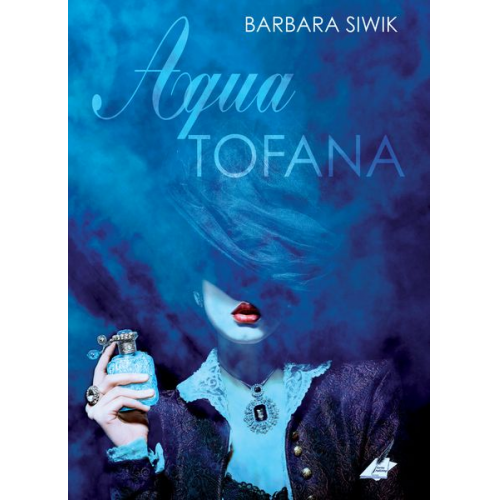 Barbara Siwik - Aqua Tofana