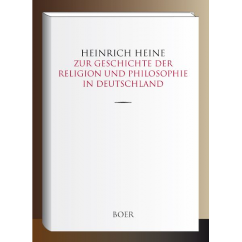 Heinrich Heine - Zur Geschichte der Religion und Philosophie in Deutschland