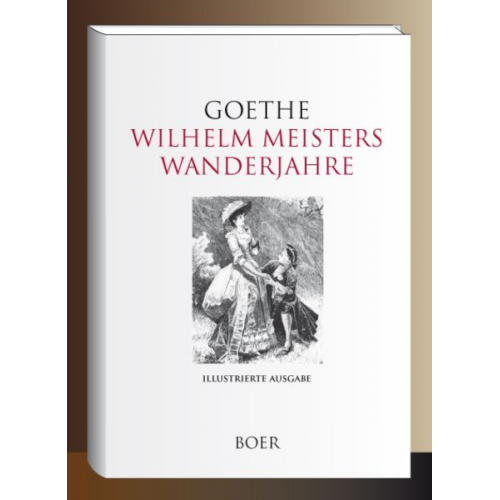 Johann Wolfgang von Goethe - Wilhelm Meisters Wanderjahre