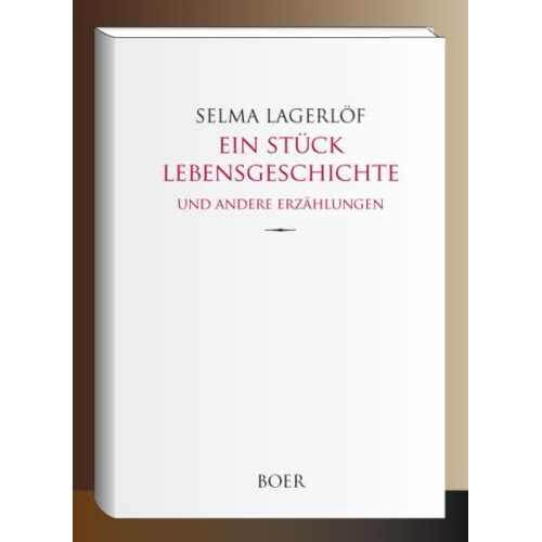 Selma Lagerlöf - Ein Stück Lebensgeschichte