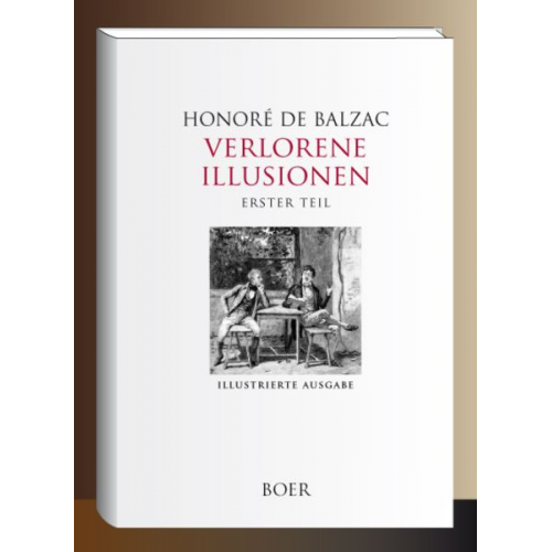 Honore de Balzac - Verlorene Illusionen, Erster Teil