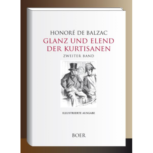 Honore de Balzac - Glanz und Elend der Kurtisanen, Zweiter Band