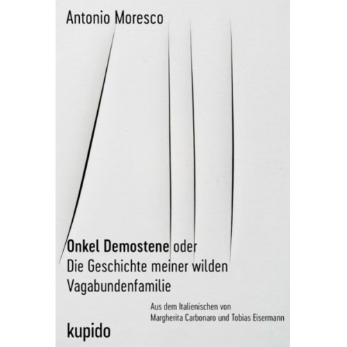 Antonio Moresco - Onkel Demostene oder Die Geschichte meiner wilden Vagabundenfamilie