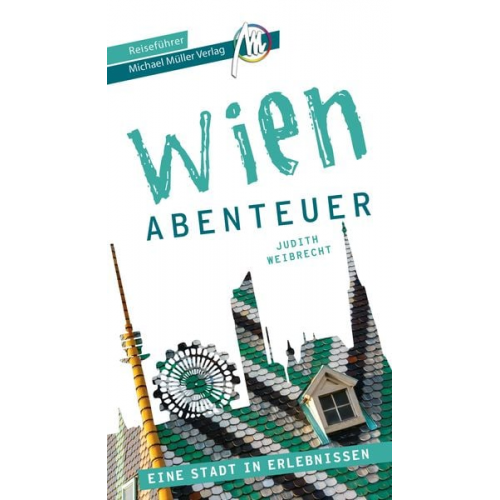 Judith Weibrecht - Wien - Abenteuer Reiseführer Michael Müller Verlag