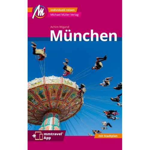 Achim Wigand - München MM-City Reiseführer Michael Müller Verlag