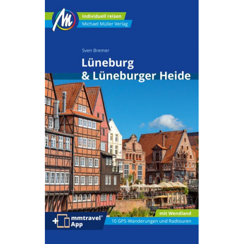 Sven Bremer - Lüneburg & Lüneburger Heide Reiseführer Michael Müller Verlag