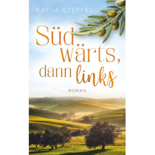 Katja Steffel - Südwärts, dann links