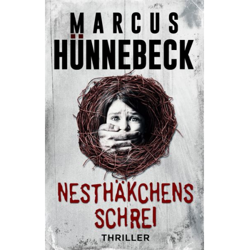 Marcus Hünnebeck - Nesthäkchens Schrei