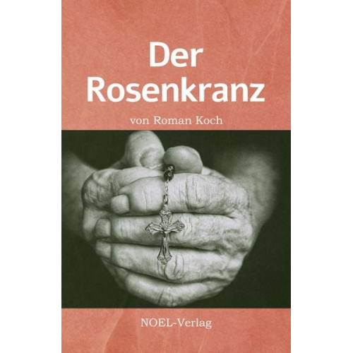 Roman Koch - Der Rosenkranz