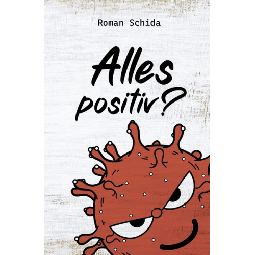 Roman Schida - Alles positiv?