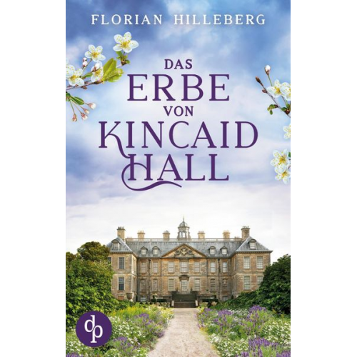 Florian Hilleberg - Das Erbe von Kincaid Hall