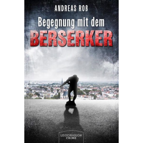 Andreas Ross - Begegnung mit dem Berserker