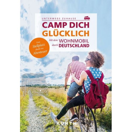 Kunth Verlag - KUNTH Mit dem Wohnmobil unterwegs durch Deutschland - Camp dich glücklich