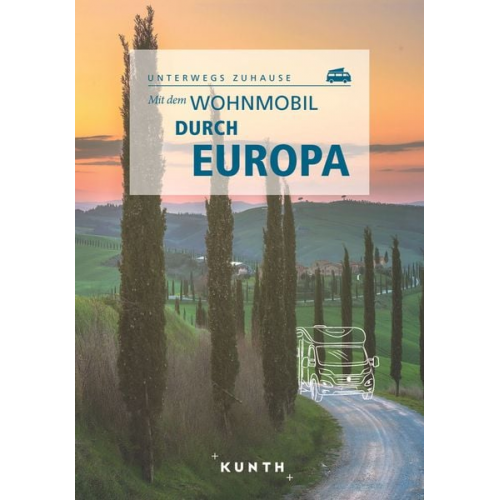 Susanne Lipps - KUNTH Mit dem Wohnmobil durch Europa