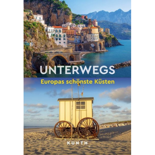 Kunth Verlag - KUNTH Unterwegs Europas schönste Küsten
