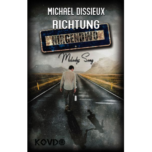 Michael Dissieux - Richtung Nirgendwo