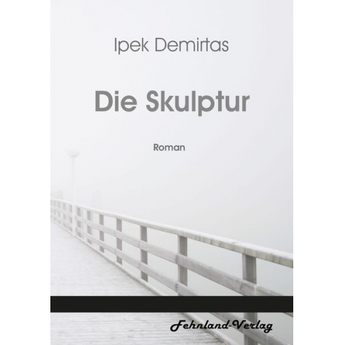 Ipek Demirtas - Die Skulptur