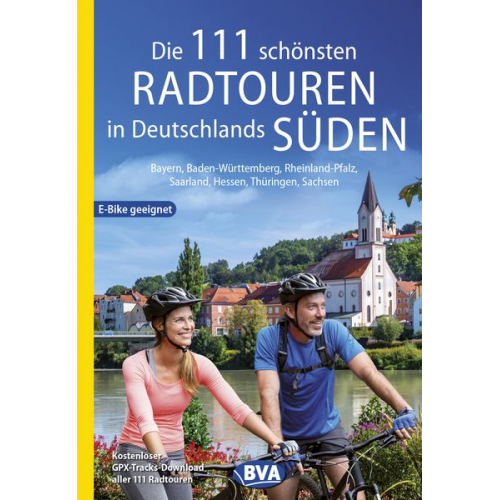 Die 111 schönsten Radtouren in Deutschlands Süden, E-Bike geeignet, kostenloser GPX-Tracks-Download aller 111 Radtouren