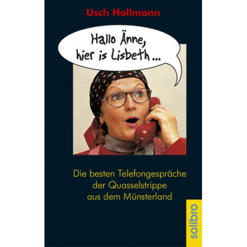 Usch Hollmann -  Hallo Änne, hier is Lisbeth...