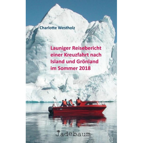 Charlotte Westholz - Launiger Reisebericht einer Kreuzfahrt nach Island und Grönland im Sommer 2018