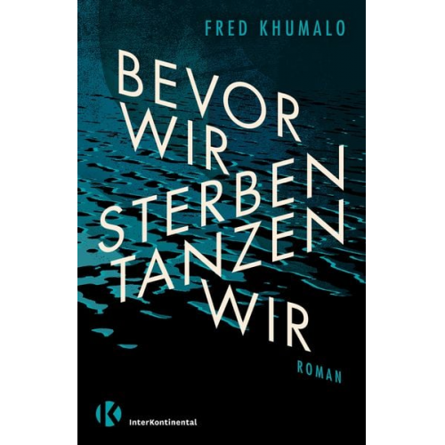 Fred Khumalo - Bevor wir sterben, tanzen wir