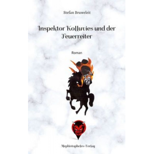 Stefan Bruweleit - Inspektor Kolluvies und der Feuerreiter