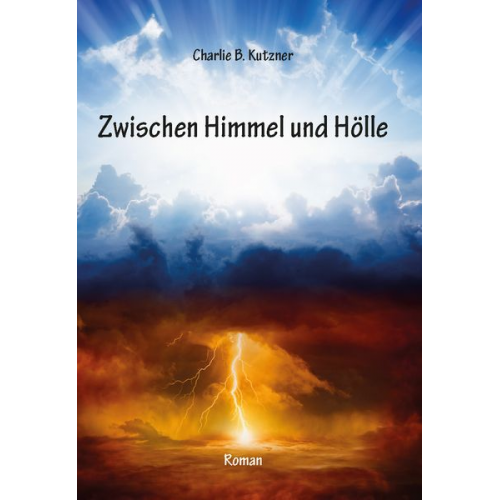 Charlie B. Kutzner - Zwischen Himmel und Hölle