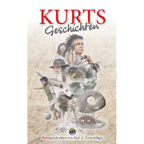 Kurt A. Freischläger - Kurts Geschichten