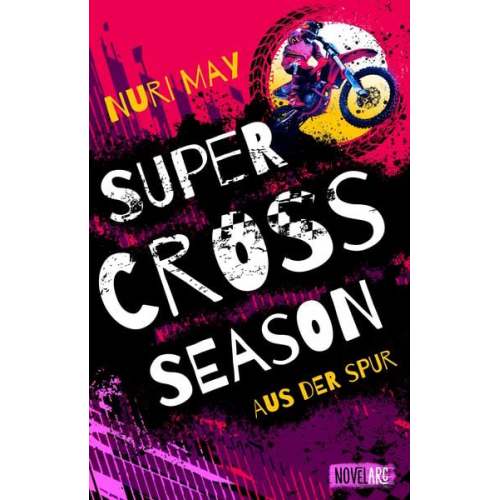 Nuri May - Supercross Season - Aus der Spur
