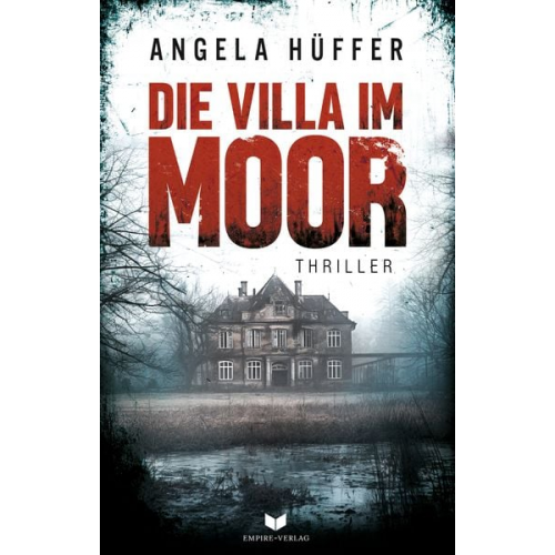 Angela Hüffer - Die Villa im Moor