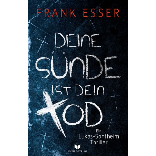 Frank Esser - Deine Sünde ist dein Tod (Ein Lukas-Sontheim-Thriller)