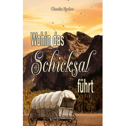 Claudia Fischer - Wohin das Schicksal führt