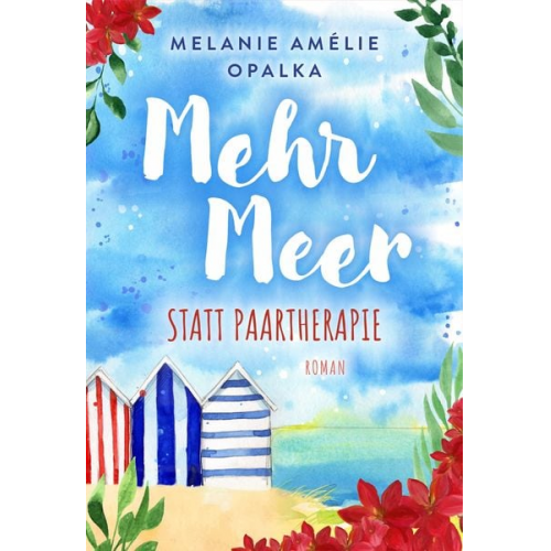 Melanie Amélie Opalka - Mehr Meer statt Paartherapie
