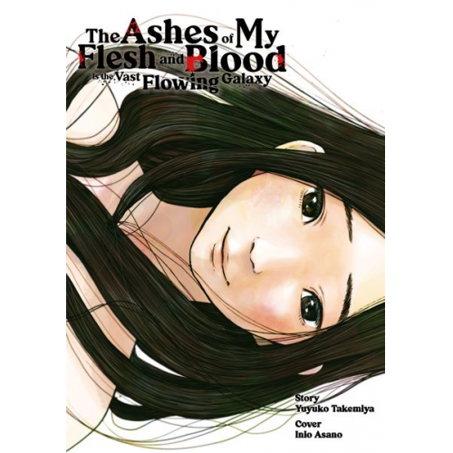 Yuyuko Takemiya - The Ashes of My Flesh and Blood is the Vast Flowing Galaxy