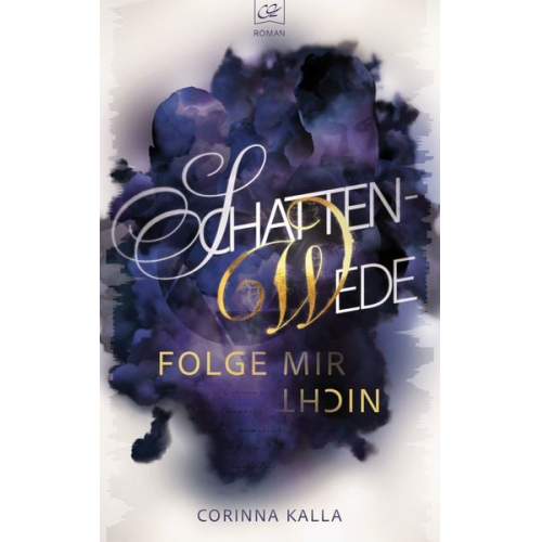 Corinna Kalla - Schattenwede – Folge mir nicht