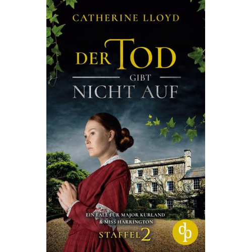 Catherine Lloyd - Der Tod gibt nicht auf