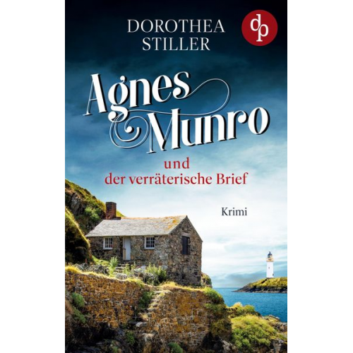 Dorothea Stiller - Agnes Munro und der verräterische Brief