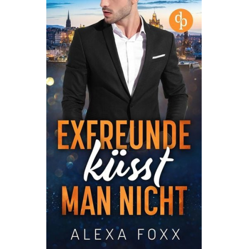 Alexa Foxx - Exfreunde küsst man nicht