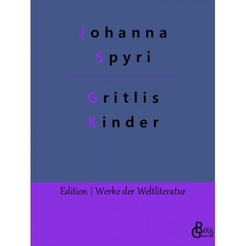 Johanna Spyri - Gritlis Kinder