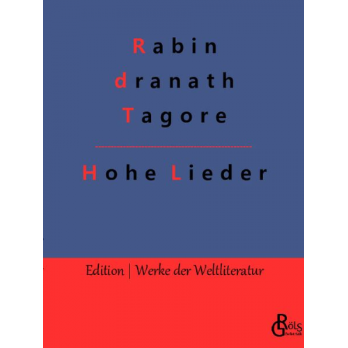 Rabindranath Tagore - Hohe Lieder