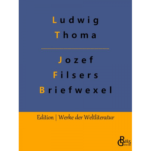 Ludwig Thoma - Jozef Filsers Briefwexel