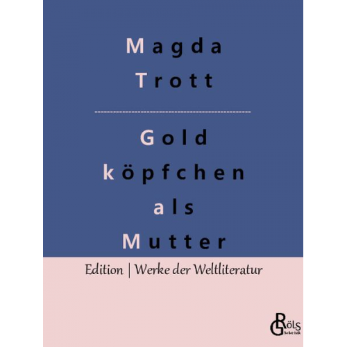 Magda Trott - Goldköpfchen als Mutter