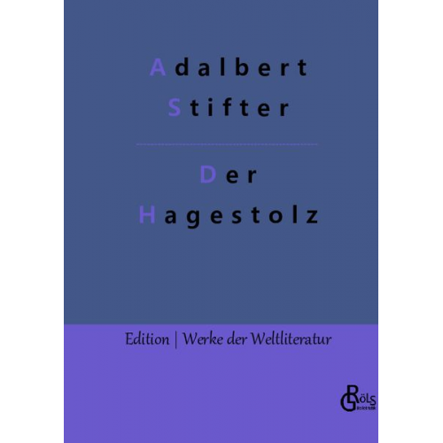 Adalbert Stifter - Der Hagestolz