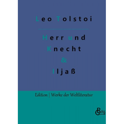 Leo N. Tolstoi - Herr und Knecht & Iljaß