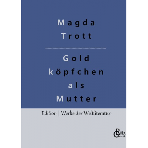 Magda Trott - Goldköpfchen als Mutter