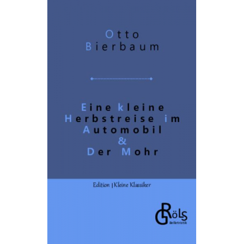 Otto Julius Bierbaum - Eine kleine Herbstreise im Automobil & Der Mohr