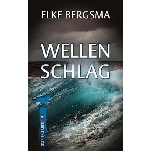 Elke Bergsma - Wellenschlag - Ostfrieslandkrimi