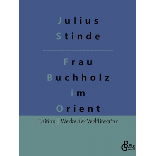 Julius Stinde - Frau Buchholz im Orient